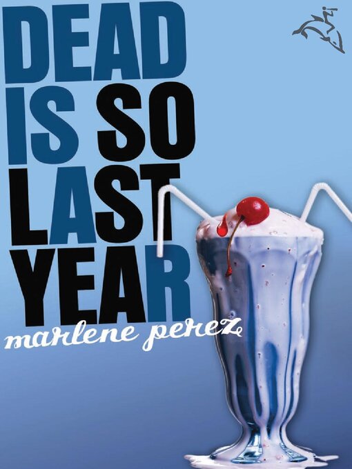 Title details for Dead Is So Last Year by Marlene Perez - Wait list